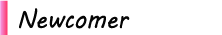 Newcomer